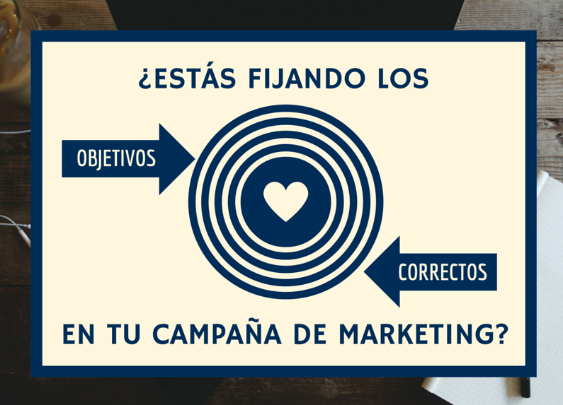 objetivos correctos campaña marketing objetivos de una campaña de marketing