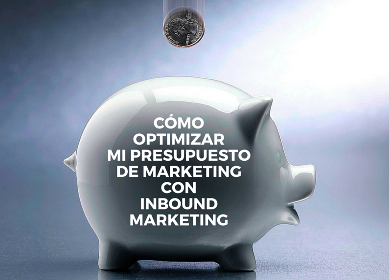 Optimizar presupuesto con inbound marketing